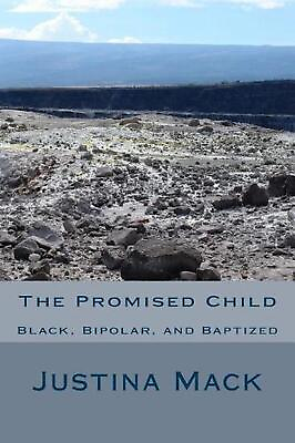 #ad The Promised Child: Black Bipolar and Baptized by Justina Laurice Mack Englis $18.27