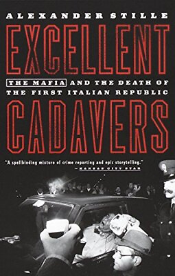 #ad Excellent Cadavers: The Mafia and the Death of the First Italian Republic by St $4.17