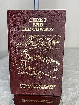 #ad Christ and The Cowboy Poems Book By Chuck Murphy Illustrations By Rosina Hash $20.00