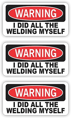 #ad 3pk I Did All Welding Myself Funny Hard Hat Stickers Warning Helmet Safety 1x2 $3.67
