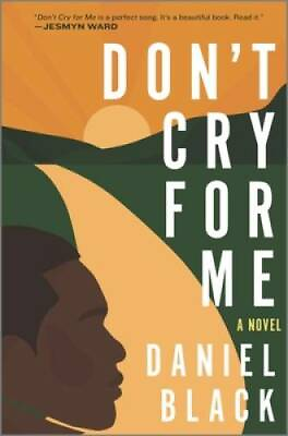 #ad Dont Cry for Me: A Novel Hardcover By Black Daniel GOOD $4.73