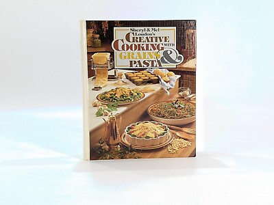 #ad SHERYL AND MEL LONDON#x27;S CREATIVE COOKING WITH GRAINS AND By Sheryl amp; Mel $12.95