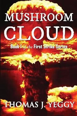 #ad Mushroom Cloud : Book I of the First Strike Series Paperback $11.65