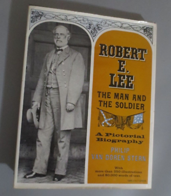 #ad ROBET E. LEE MAN AND SOLDIER PICTORIAL BIOGRAPHY Hardcover 256 PGS DUST COVER $4.50