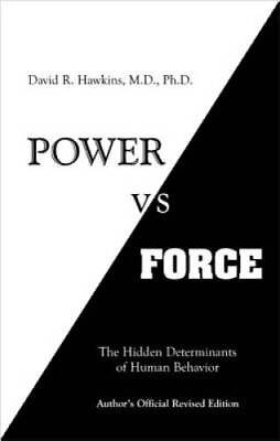 Power vs. Force: The Hidden Determinants of Human Behavior ACCEPTABLE $8.27
