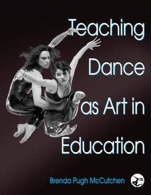 #ad Teaching Dance As Art in Education Hardcover By McCutchen Brenda Pugh GOOD $12.95