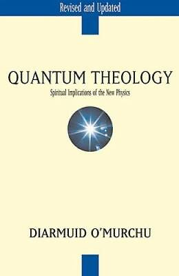 #ad Quantum Theology: Spiritual Implications of the New Physics Paperback GOOD $6.32