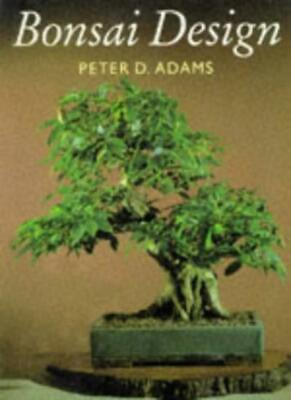 #ad Bonsai Design: Deciduous and Coniferous Trees By Peter D. Adams. $12.41