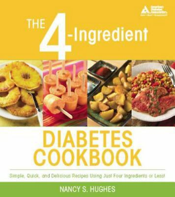 #ad The 4 Ingredient Diabetes Cookbook by Hughes Nancy S. paperback $4.75