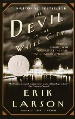 #ad The Devil in the White City: Murder Magic and Madness at the Fair That GOOD $3.95