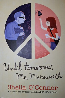 #ad Until Tomorrow Mr. Marsworth By Sheila O#x27;connor HC DJ New Free Ship Hardcover $10.00