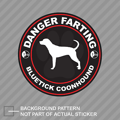 #ad Danger Farting Bluetick Coonhound Sticker hunting dog canine coonhounds fart $29.99