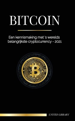 #ad Bitcoin: Een Kennismaking Met #x27;S Werelds Belangrijkste Cryptocurrency 202... $12.83