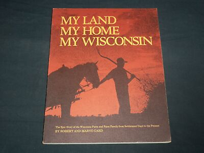 #ad 1978 MY LAND MY HOME MY WISCONSIN BOOK BY ROBERT amp; MARYO GARD J 8666 $35.00