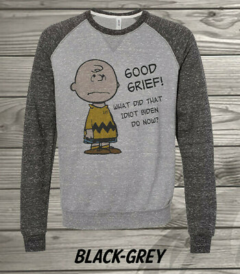 #ad Good Grief What Did That Idiot Biden Do Now? Charlie Brown LS Sweatshirt $24.99