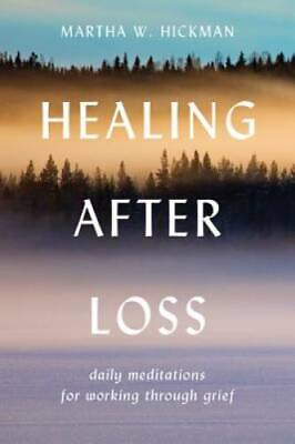 #ad Healing After Loss: Daily Meditations For Working Through Grief GOOD $4.48