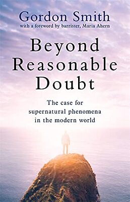 #ad Beyond Reasonable Doubt: The case for supernatural ... by Smith Gordon Hardback $7.84