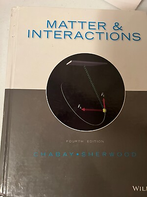 #ad Matter and Interactions 4th Ed. by Chabay amp; Sherwood. Hardcover. $60.00