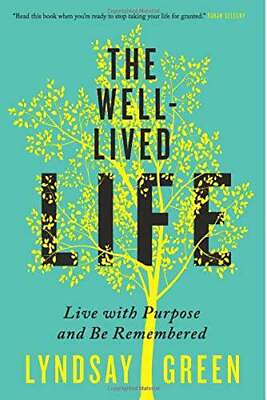 #ad The Well Lived Life: Live with Purpose and Be Remembered Paperback GOOD $4.36