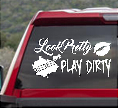 #ad LOOK PRETTY PLAY DIRTY 4X4 OFFROAD Vinyl DECAL for Window Car Truck Motorcycle $11.99