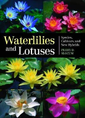 #ad Waterlilies and Lotuses: Species Cultivars and New Hybrids Hardcover GOOD $7.81