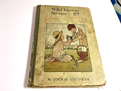 #ad Rare Antique Wild Flower Stories Book # 1 By Josie O. Gauthier Six Stories 1918 $15.00