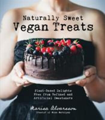 #ad Naturally Sweet Vegan Treats : Plant Based Delights Free from Ref $7.99