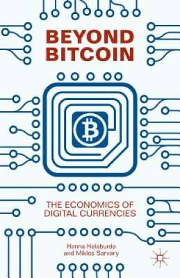 #ad Beyond Bitcoin: The Economics of Digital Currencies Hardcover VERY GOOD $9.63