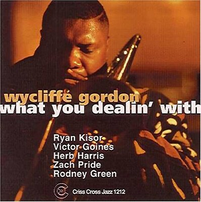 #ad What You Dealin#x27; With by Gordon Wycliffe CD 2001 $9.99