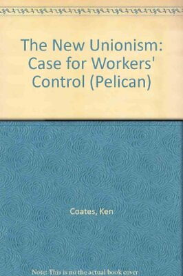 #ad The New Unionism: Case for Workers#x27; Control Pelican By TONY TO $7.11
