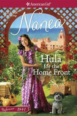 #ad Hula for the Home Front: A Nanea Classic 2 American Girl Before VERY GOOD $4.31