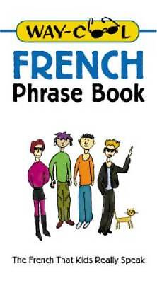 #ad Way Cool French Phrase Book : The French That Kids Really Speak GOOD $4.08