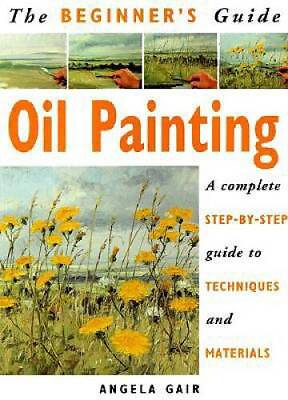 #ad The Beginners Guide Oil Painting: A Complete Step By Step Guide to Techn GOOD $4.87