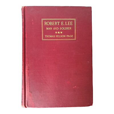 #ad Robert E Lee : Man and Soldier by Thomas Nelson Page 1911 Hardcover 1st Ed. $24.99