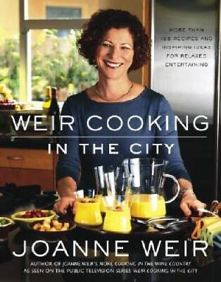#ad Weir Cooking in the City: More than 125 Recipes and Inspiring Ideas VERY GOOD $3.73