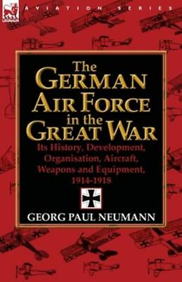 #ad The German Air Force In The Great War: Its History Development Organisati... $18.18
