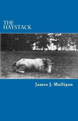 #ad The Haystack by Mulligan James J. $5.00