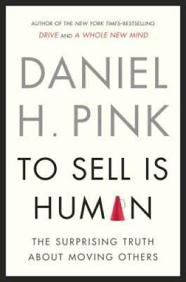 #ad To Sell Is Human: The Surprising Truth About Moving Others Hardcover GOOD $4.08