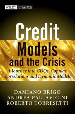 #ad Credit Models and the Crisis : A Journey into CDOs Copulas Correlations and... $35.42