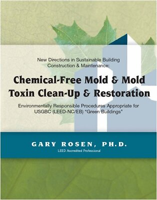 #ad CHEMICAL FREE MOLD amp; MOLD TOXIN CLEAN UP amp; RESTORATION: By Rosen Gary Phd *NEW* $81.95
