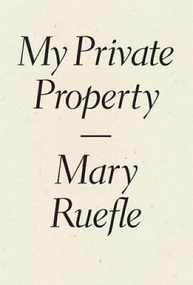 #ad My Private Property Paperback By Ruefle Mary GOOD $8.68