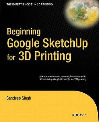 #ad Beginning Google Sketchup for 3D Printing Expert#x27;s Voice in 3D Printing GOOD $6.99