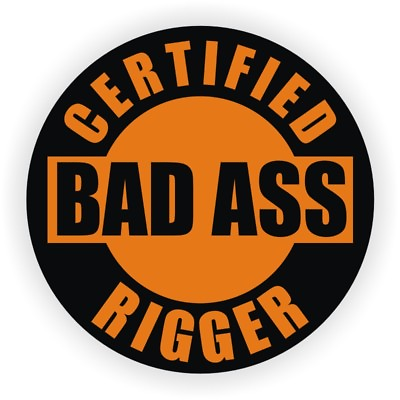 #ad Certified Bad Ass Rigger Hard Hat Sticker Welding Helmet Safety Funny Decal $2.63