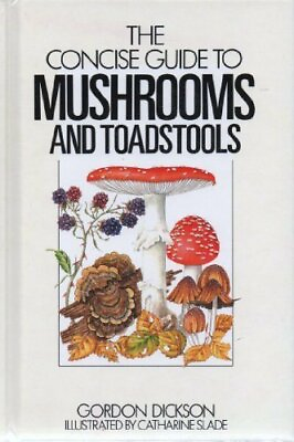 #ad The Concise Guide to Mushrooms Concise guides to... by Dickson Gordon Hardback $7.74