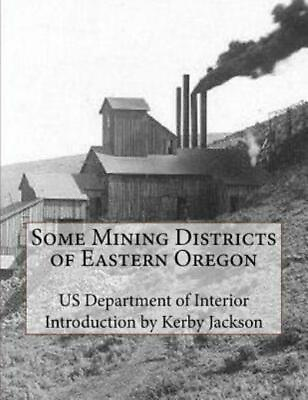 #ad Some Mining Districts Of Eastern Oregon $16.40