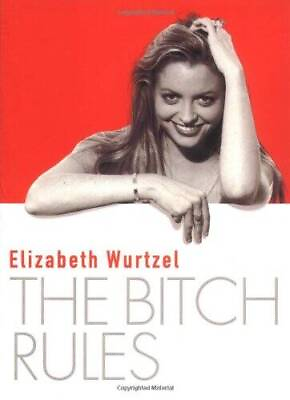 #ad The Bitch Rules Paperback By Wurtzel Elizabeth GOOD $21.48
