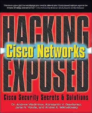 #ad Hacking Exposed Cisco Networks : Cisco Security Secrets amp; Solutions Paperbac... $54.69