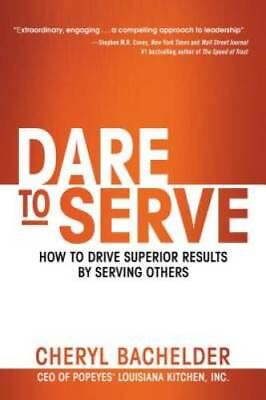 #ad Dare to Serve: How to Drive Superior Results by Serving Others GOOD $4.60