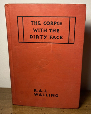 #ad THE CORPSE WITH THE DIRTY FACE R.A.J. WALLING ANTIQUE 1936 HARDCOVER BOOK $13.95