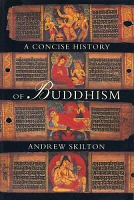 #ad A Concise History of Buddhism Paperback By Skilton Sthiramati Andrew GOOD $6.98